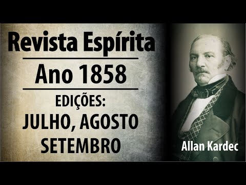| AUDIOLIVRO | Revista Espirita - Allan Kardec - Ano 1858 JULHO AGOSTO E SETEMBRO
