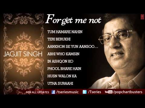 Forget Me Not Ghazals Jukebox - Jagjit Singh - The King Of Ghazals