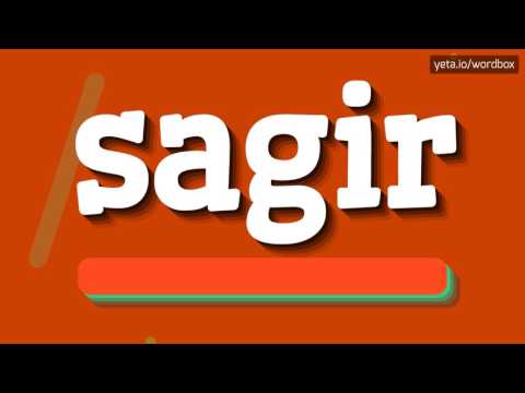 SAGIR - HOW TO PRONOUNCE IT?