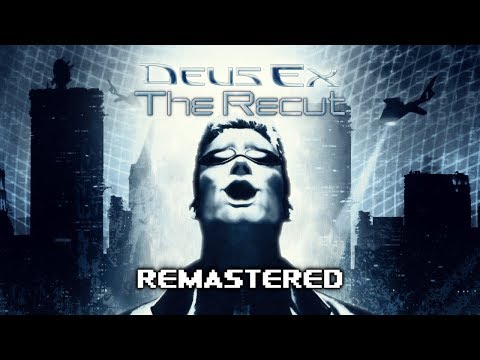 Deus Ex: The Recut Remastered