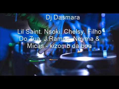 Lil Saint. Nsoki. Chelsy. Filho Do Zua. J.ramos. Neyma & Micas - kizomba da boa