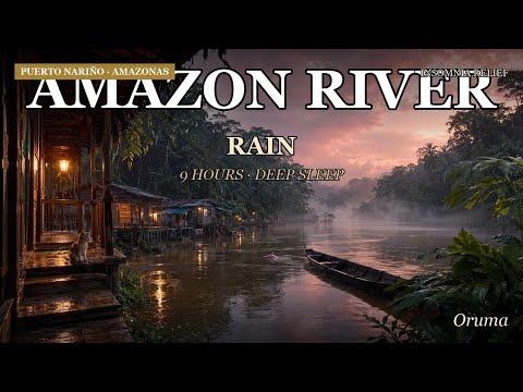 Amazon River Rain · Puerto Nariño, Amazonas, Colombia | Deep Sleep, Insomnia Relief | 9 Hours