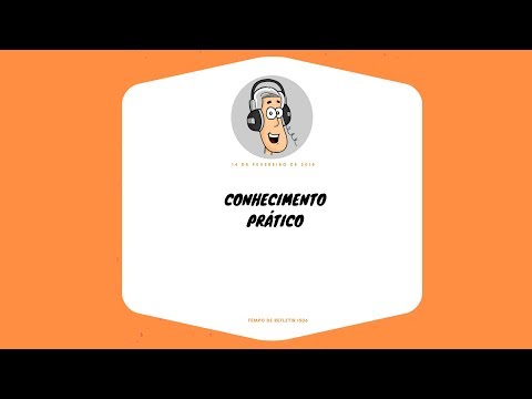 Tempo de Refletir 1506 - Conhecimento prático