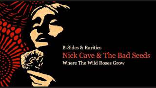 Nick Cave and The Bad Seeds - Where The Wild Roses Grow