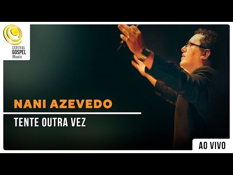 Nani Azevedo - Tente Outra Vez - DVD Sou Curado