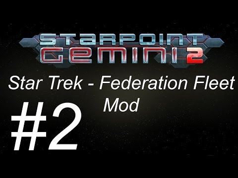 Starpoint Gemini 2: Star Trek Federation Fleet Mod - Episode 2: We Have Firepower!!!