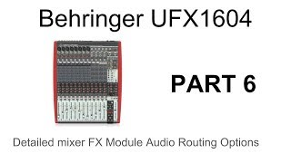 Video thumbnail for Behringer Xenyx UFX1604 Mixer Audio Interface In Detail - Part 6 - FX Module Audio Routing by RecordingStudio9.com