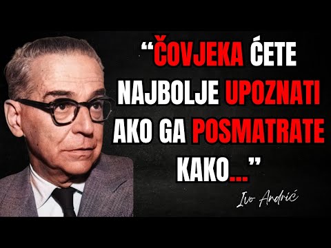 Ivo Andrić - citati koji će dirnuti vašu dušu! Otkrijte mudrost i ljepotu našeg nobelovca!