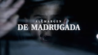 ALLMARGEN - DE MADRUGADA (Videoclip Oficial) [Prod. Tradebeats]