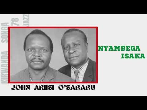 NYAMBEGA ISAKA - ENDUGU MWALIMU CHIEF JOHN ARIISI O'SABABU