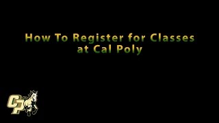 Cal Poly: How to Register for Classes