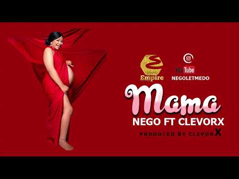 NEGO - Mama (ft ClevorX)