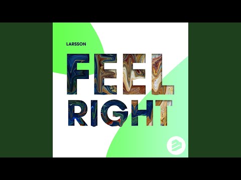 Larsson Feel Right Extended Mix