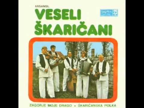 Veseli Škaričani - Zagorje moje drago