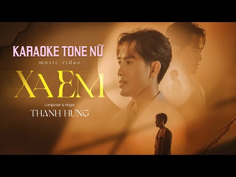 KARAOKE | XA EM - THANH HƯNG | BEAT CHUẨN GỐC | TONE NỮ
