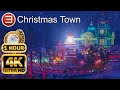 CHRISTMAS TOWN 4K 1 Hour Of Festive Magic Relaxing Music