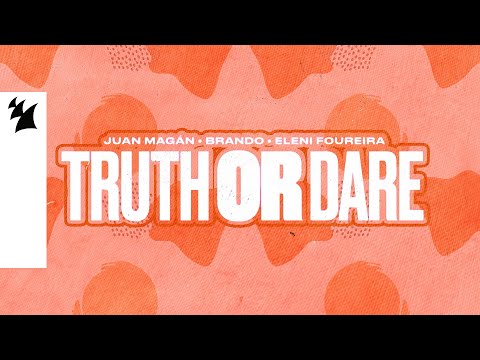 Juan Magán x Brando x Eleni Foureira - Truth or Dare (Official Lyric Video)