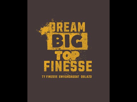 Ty Finesse - “ Dream Big “ ( Official visualizer ) FT SwiishDaGoat , Qblazo