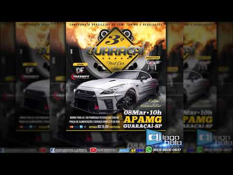 CD 3º GUARAÇAÍ FEST CAR DIA 08 DE MARÇO NA APAMG [CD PROMOCIONAL] - DJ IAGO BALA
