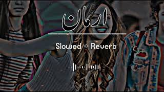 Arman (Slowed+Reverb) Pashto Song | Sad Song | Lofi Song | New Song 2022