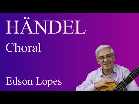 Choral by Georg Friedrich Händel, performed by Edson Lopes