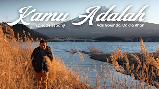 Download lagu Ade Govinda, Cakra Khan - Kamu Adalah (Episode Jepang) mp3 Download lagu Ade Govinda, Cakra Khan - Kamu Adalah (Episode Jepang) mp3