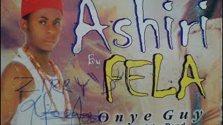 Fela Onyi Guy - Ashiri