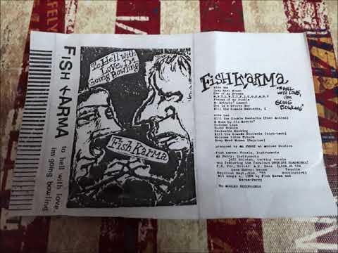 Fish Karma-To Hell With Love,I'm Going Bowling-Tape 1984