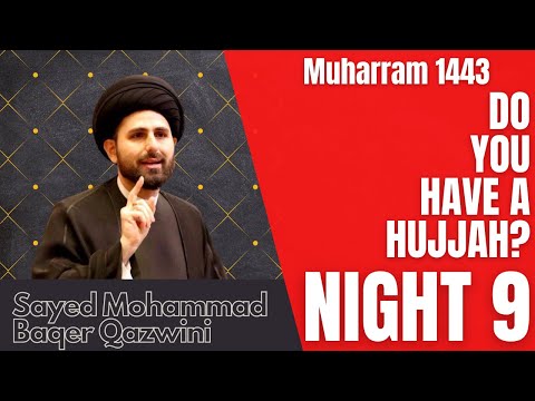 Eve of 9th Muharram 2021 | Do You Have a Hujjah | Sayed Mohammad Baqer Qazwini
