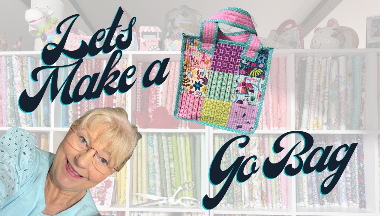 Lets Make a GO BAG!!  The first in a series of quilted tote bags!!