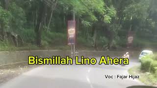 Download lagu BISMILLAH LINO AHERA - Fajar Hijaz mp3