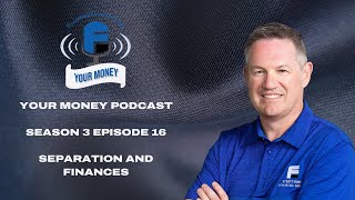 Your Money Podcast - Season 3 Episode 16 - Separation and Finances