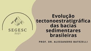 Minicurso: Evolução tectonoestratigráfica das bacias sedimentares brasileiras - Parte I