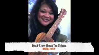 On A Slow Boat To China - Ukulele Cover