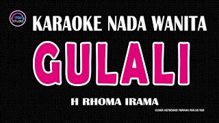 Download lagu GULALI  - Karaoke Nada Wanita  - RHOMA IRAMA mp3