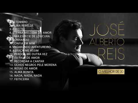 José Alberto Reis - O Melhor de 30 (Full Album)