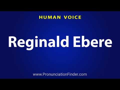 How To Pronounce Reginald Ebere
