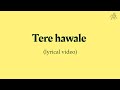 Tere Hawaale ️ Full HD Lyrics Video Arijit Singh Shilpa Rao Shreya Laal Singh Chaddha