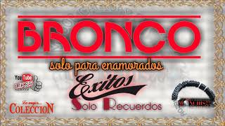 Bronco Puras Romanticas, Bronco Viejitas Del Recuerdo