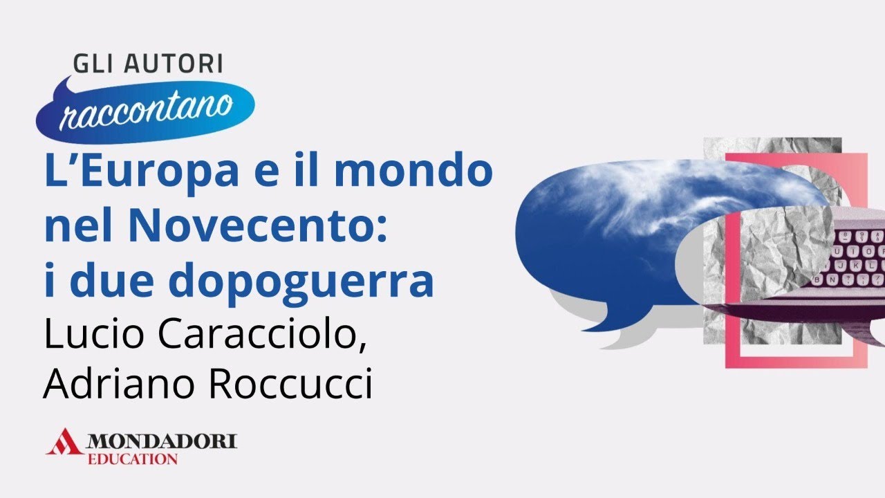 L'Europa e il mondo nel Novecento: i due dopoguerra | Lucio Caracciolo, Adriano Roccucci