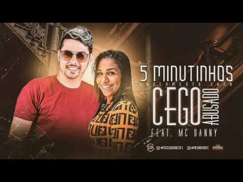 MC CEGO ABUSADO FEAT. MC DANNY - 5 MINUTINHOS