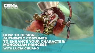 How to Design Authentic Costumes to Enhance Your Character: Mongolian Princess | Lucía Chuang