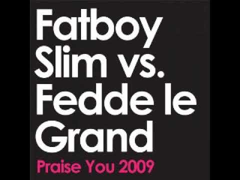 Fatboy Slim & Fedde Le Grand - Praise You 2009 (F.l.g. Remix)