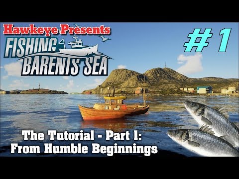 Fishing Barents Sea - Ep. #1 - The Tutorial - Part 1: From Humble Beginnings! | ENGLISH