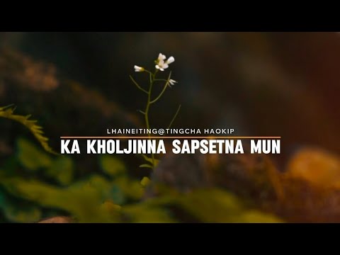 LATHAH NO. 315 - KA KHOLJINNA SAPSETNA MUN || LHAINEITING @ TINGCHA HAOKIP || VIDEO LYRIC 
