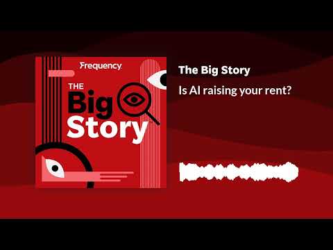 Is AI raising your rent? | The Big Story