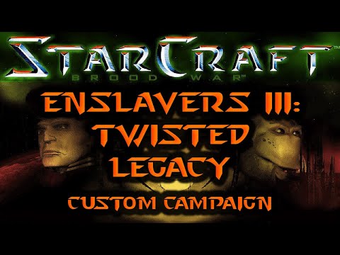 Enslavers III: Twisted Legacy | 1. Mission One | Custom Campaign | StarCraft: Brood War