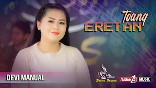 Download lagu TOANG ERETAN | Devi Manual | TERNODA MUSIC mp3