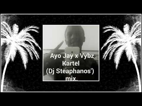 Ayo Jay x Vybz Kartel (Dj Steaphanos' mix)