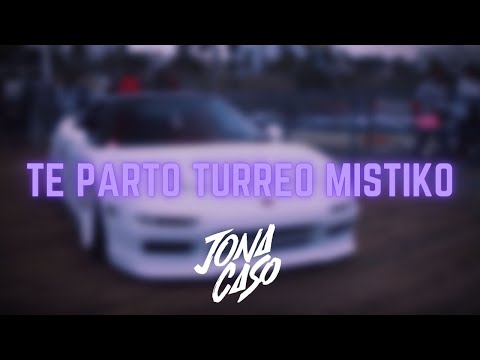 TE PARTO RKT (TURREO MISTIKO) // Jona Caso x @llegoponteperro